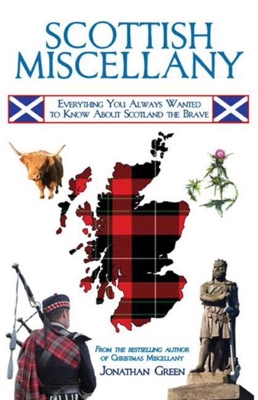 Scottish Miscellany: Everything You Always Wanted to Know About Scotland the Brave