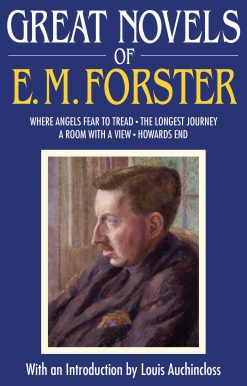 Great Novels of E. M. Forster: Where Angels Fear to Tread, The Longest Journey, A Room with a View, Howards End