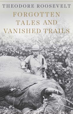 Forgotten Tales and Vanished Trails