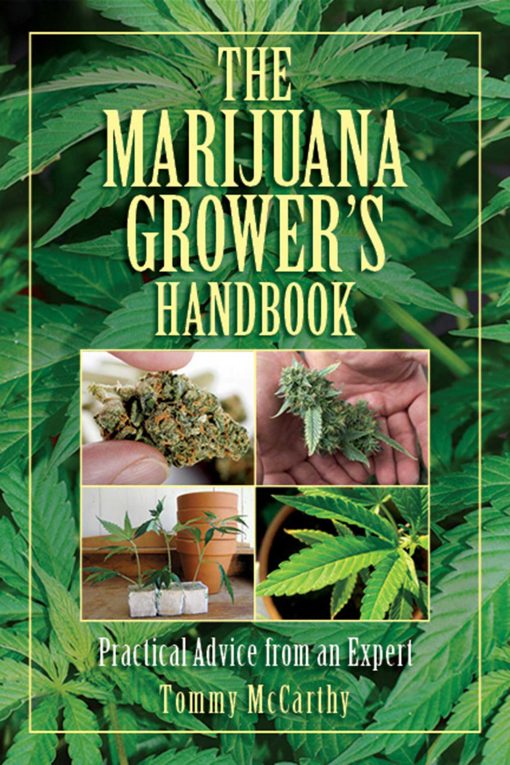 The Marijuana Grower's Handbook: Practical Advice from an Expert