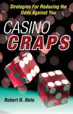 Casino Craps: Strategies for Reducing the Odds against You