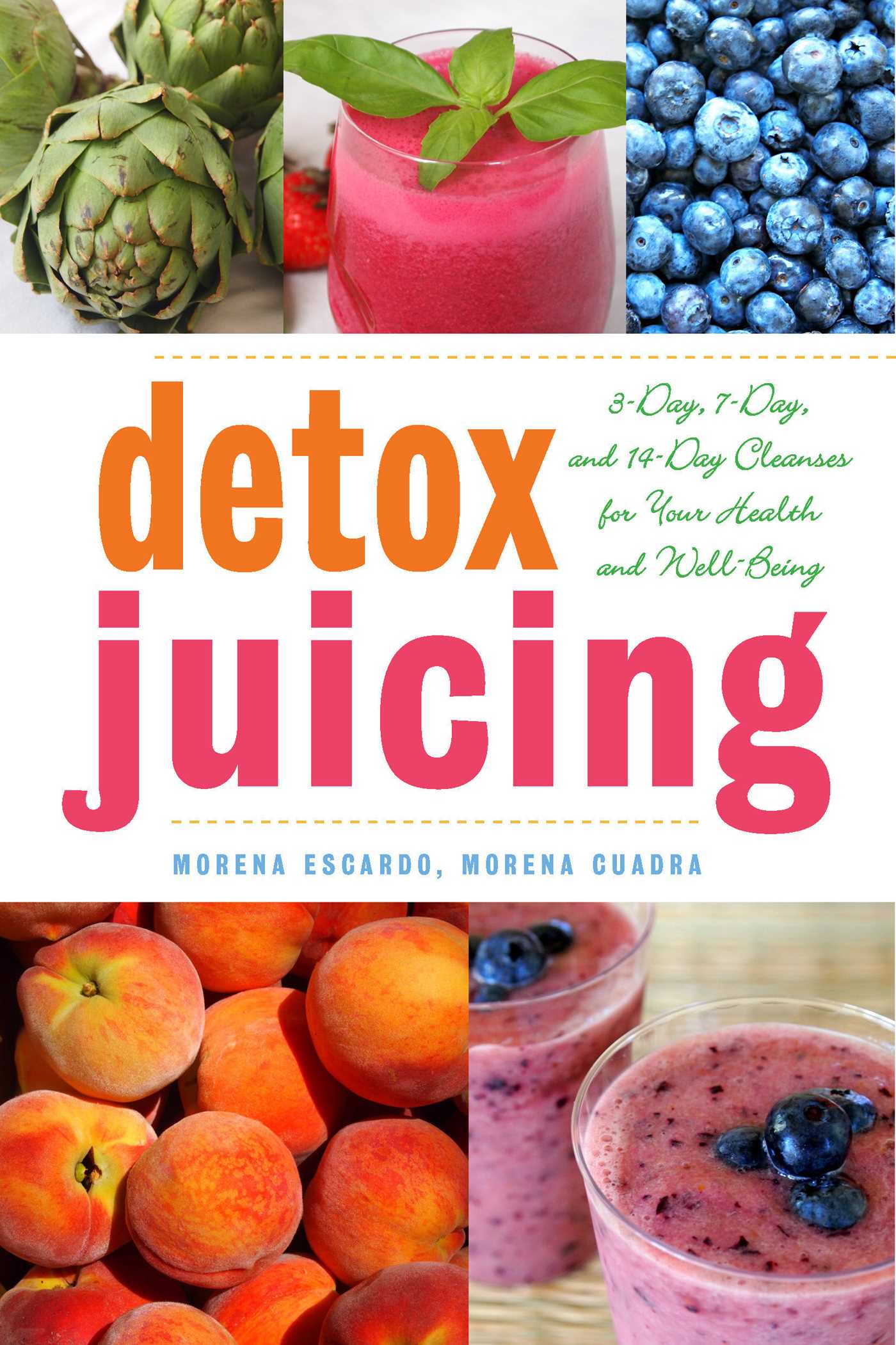 Detox Juicing: 3-Day, 7-Day, and 14-Day Cleanses for Your Health and Well-Being 1 Detox Juicing: 3-Day, 7-Day, and 14-Day Cleanses for Your Health and Well-Being