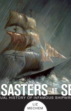 Disasters at Sea: A Visual History of Infamous Shipwrecks