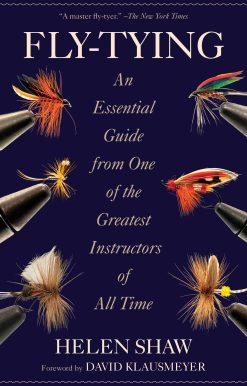 Fly-Tying: An Essential Guide from One of the Greatest Instructors of All Time