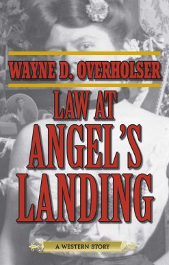 Law at Angel's Landing: A Western Story