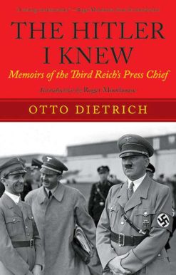 The Hitler I Knew: Memoirs of the Third Reich?s Press Chief