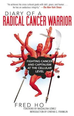 Diary of a Radical Cancer Warrior: Fighting Cancer and Capitalism at the Cellular Level