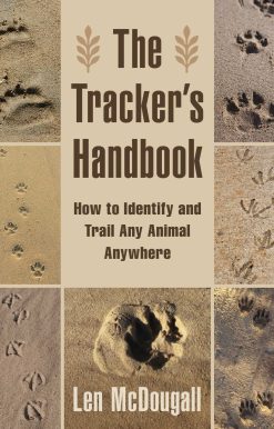 The Tracker's Handbook: How to Identify and Trail Any Animal, Anywhere