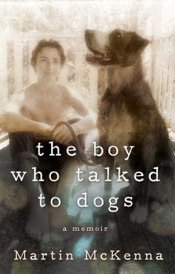 The Boy Who Talked to Dogs: A Memoir