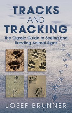 Tracks and Tracking: The Classic Guide to Seeing and Reading Animal Signs