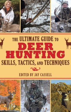 The Ultimate Guide to Deer Hunting Skills, Tactics, and Techniques