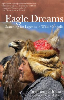 Eagle Dreams: Searching for Legends in Wild Mongolia