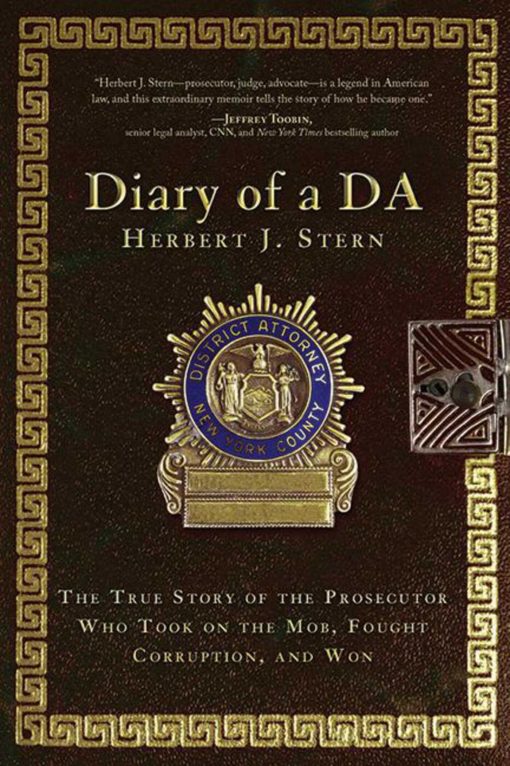 Diary of a DA: The True Story of the Prosecutor Who Took on the Mob, Fought Corruption, and Won