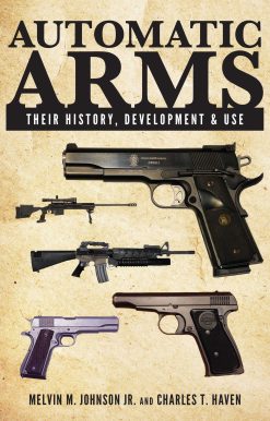 Automatic Arms: Their History, Development and Use
