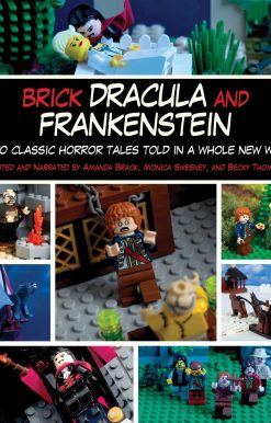 Brick Dracula and Frankenstein: Two Classic Horror Tales Told in a Whole New Way