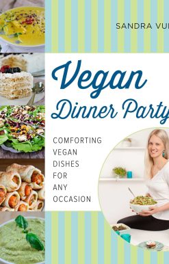 Vegan Dinner Party: Comforting Vegan Dishes for Any Occasion