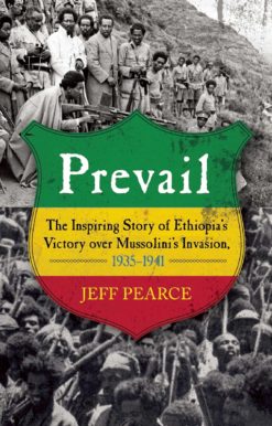 Prevail: The Inspiring Story of Ethiopia's Victory over Mussolini's Invasion, 1935-?1941