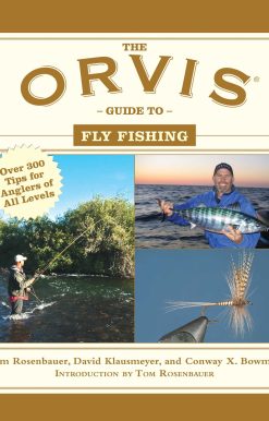 The Orvis Guide to Fly Fishing: More Than 300 Tips for Anglers of All Levels