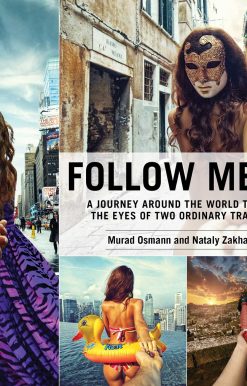 Follow Me To: A Journey around the World Through the Eyes of Two Ordinary Travelers