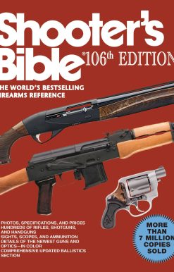 Shooter's Bible, 106th Edition: The World's Bestselling Firearms Reference