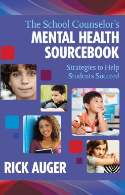 The School Counselor's Mental Health Sourcebook: Strategies to Help Students Succeed