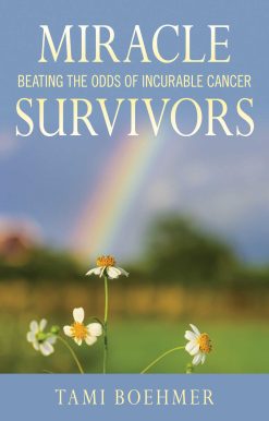 Miracle Survivors: Beating the Odds of Incurable Cancer
