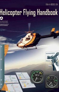 Helicopter Flying Handbook (Federal Aviation Administration): FAA-H-8083-21A