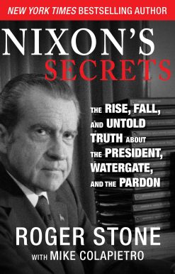 Nixon's Secrets: The Rise, Fall, and Untold Truth about the President, Watergate, and the Pardon