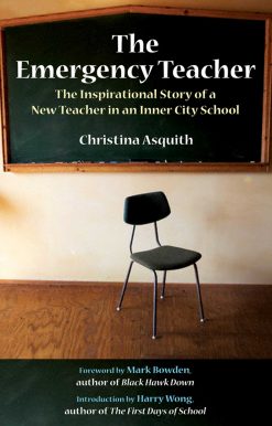 The Emergency Teacher: The Inspirational Story of a New Teacher in an Inner-City School