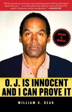 O.J. Is Innocent and I Can Prove It: The Shocking Truth about the Murders of Nicole Brown Simpson and Ron Goldman