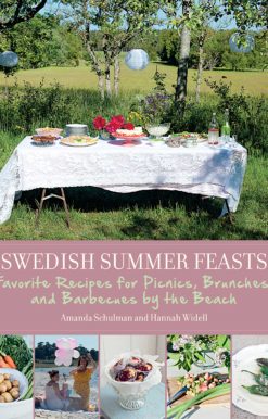 Swedish Summer Feasts: Favorite Recipes for Picnics, Brunches, and Barbecues by the Beach