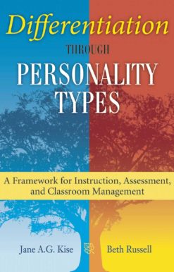 Differentiation through Personality Types: A Framework for Instruction, Assessment, and Classroom Management
