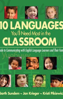 10 Languages You'll Need Most in the Classroom: A Guide to Communicating with English Language Learners and Their Families