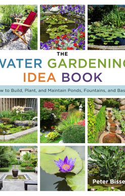 The Water Gardening Idea Book: How to Build, Plant, and Maintain Ponds, Fountains, and Basins