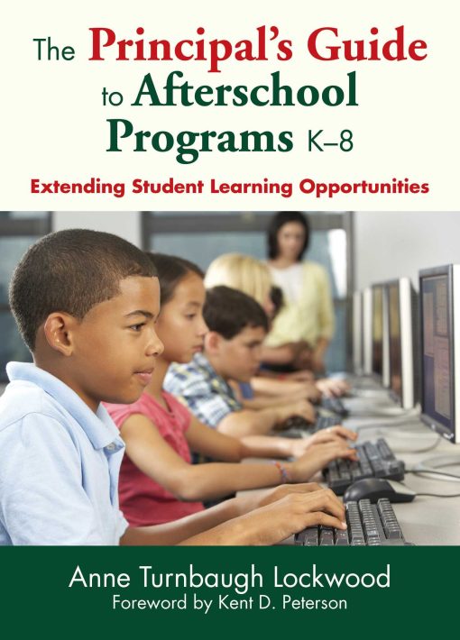 The Principal's Guide to Afterschool Programs K8: Extending Student Learning Opportunities