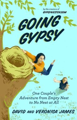 Going Gypsy: One Couple's Adventure from Empty Nest to No Nest at All