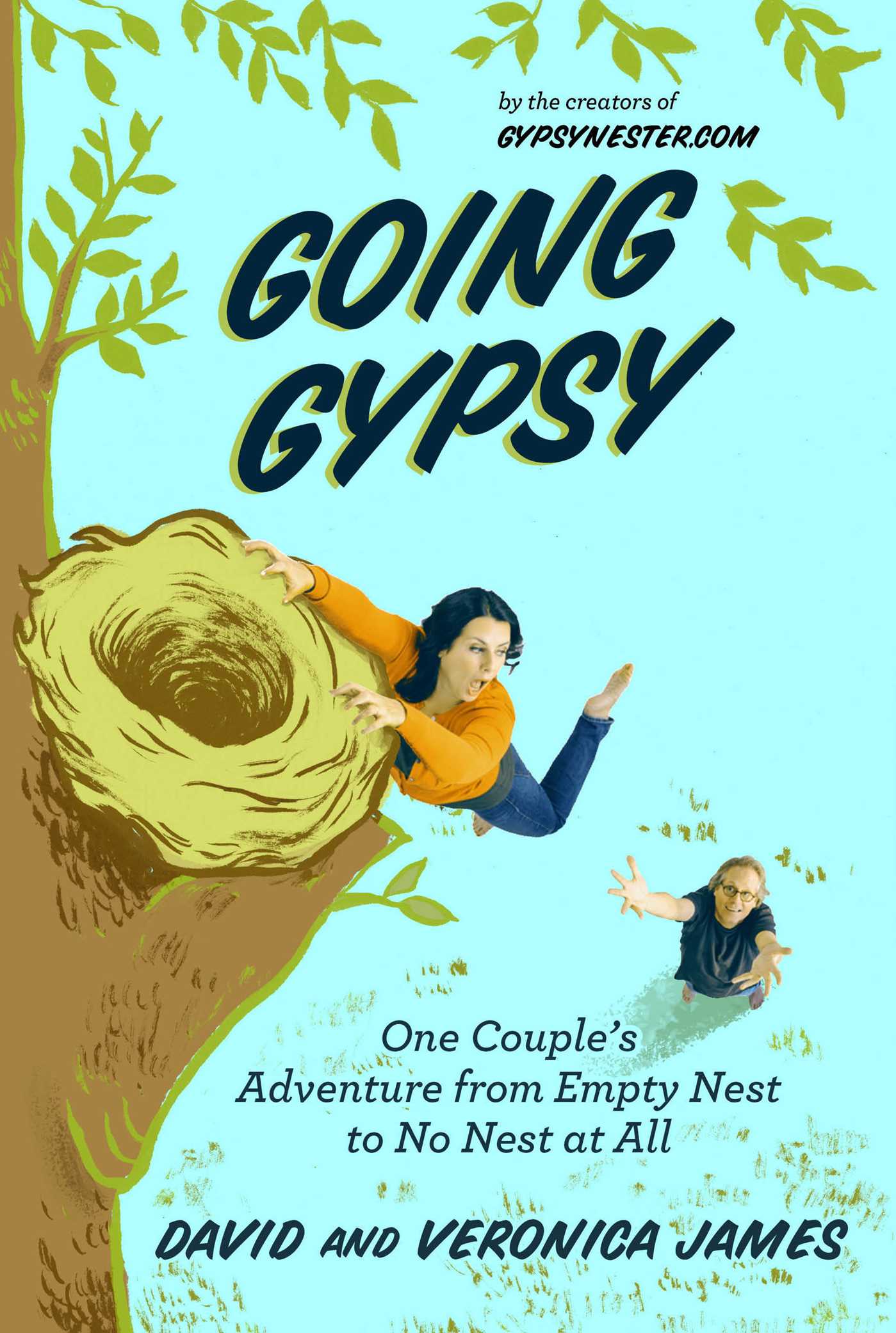 Going Gypsy: One Couple's Adventure from Empty Nest to No Nest at All 1 Going Gypsy: One Couple's Adventure from Empty Nest to No Nest at All