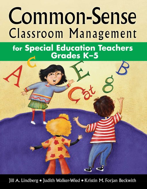 Common-Sense Classroom Management for Special Education Teachers Grades K5