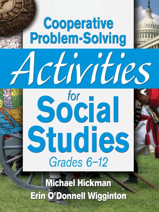 Cooperative Problem-Solving Activities for Social Studies Grades 612