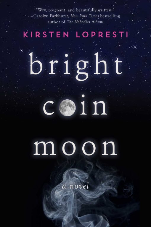 Bright Coin Moon: A Novel