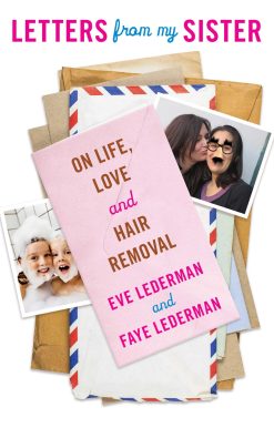 Letters from My Sister: On Life, Love and Hair Removal