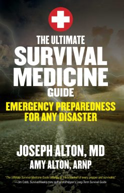 The Ultimate Survival Medicine Guide: Emergency Preparedness for ANY Disaster