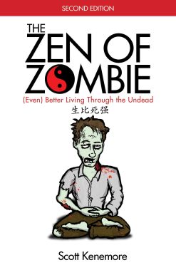 The Zen of Zombie: (Even) Better Living through the Undead