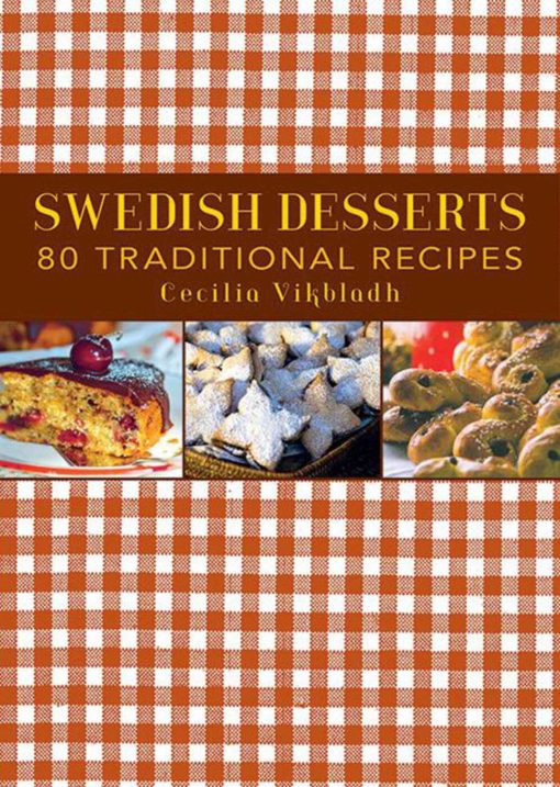 Swedish Desserts: 80 Traditional Recipes