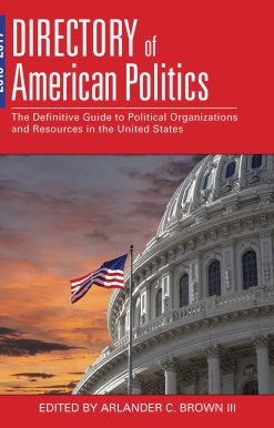 2016-2017 Directory of American Politics: The Definitive Guide to Political Organizations and Resources in the United States