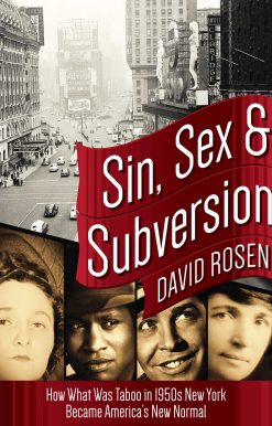 Sin, Sex & Subversion: How What Was Taboo in 1950s New York Became America?s New Normal