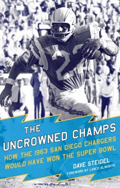 The Uncrowned Champs: How the 1963 San Diego Chargers Would Have Won the Super Bowl