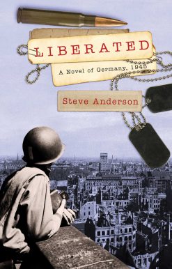 Liberated: A Novel of Germany, 1945