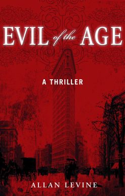 Evil of the Age: A Thriller