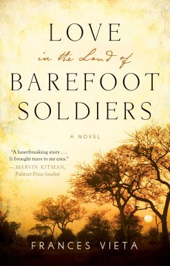 Love in the Land of Barefoot Soldiers: A Novel